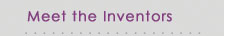 Meet the Inventors